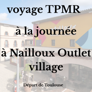 ticket de transport PMR ( Nailloux outlet village )